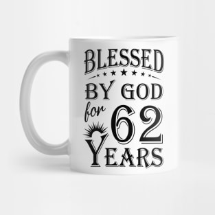 Blessed By God For 62 Years Mug